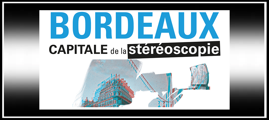 ‘Bordeaux: The Capital of Stereoscopy’. Free International 3-D Conference.